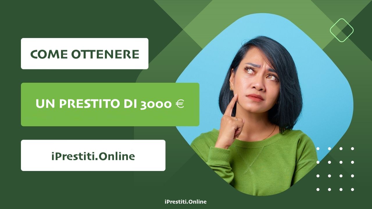 Come ottenere un prestito di 3000 euro?