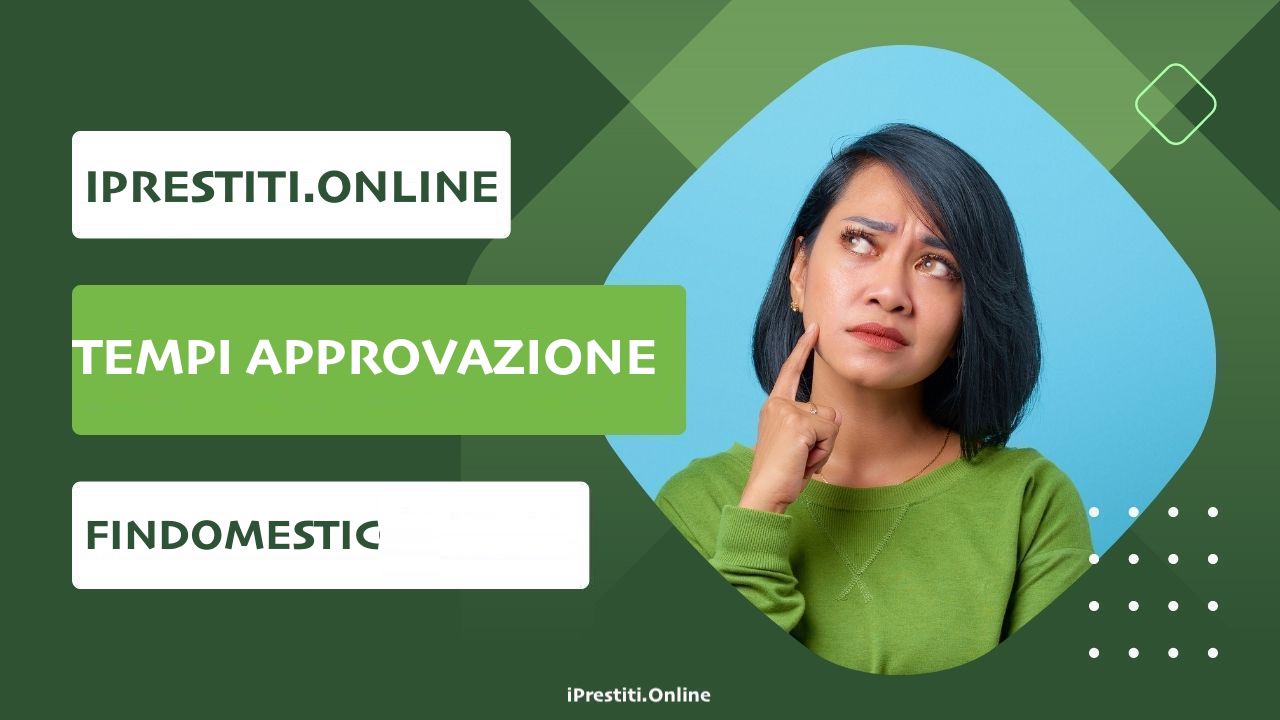 Quanto tempo ci vuole per avere un prestito Findomestic?