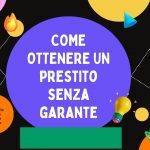Come ottenere un prestito senza garante