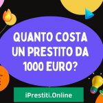 Quanto costa un prestito da 1000 euro?