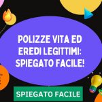 Polizze Vita ed Eredi Legittimi Spiegato Facile