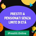 Prestiti a pensionati senza limite di età