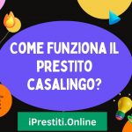 Come funziona il prestito casalingo?