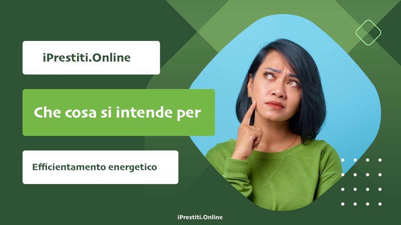 Che cosa si intende per efficientamento energetico?