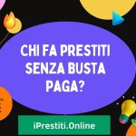 Chi fa prestiti senza busta paga?