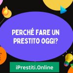 Perché fare un prestito oggi?