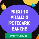 Prestito Vitalizio Ipotecario banche