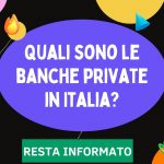 Quali sono le banche private in Italia?
