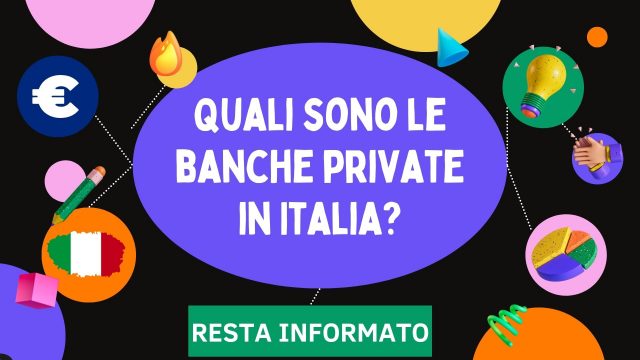 Quali sono le banche private in Italia?