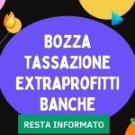 bozza tassazione extraprofitti banche