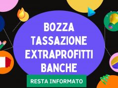Bozza Tassazione Extraprofitti Banche: o pagano o rafforzano il capitale bozza tassazione extraprofitti banche