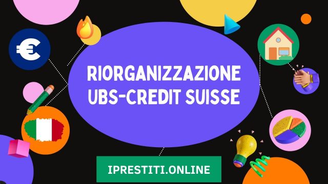Riorganizzazione UBS-Credit Suisse