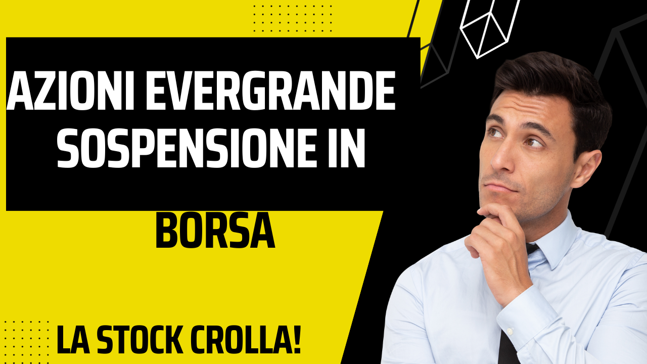 Evergrande Sospensione Contrattazioni stock