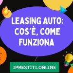Leasing auto: cos'è, come funziona