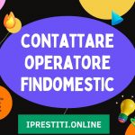 Come faccio a parlare con un operatore Findomestic?
