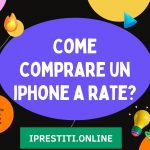 Come comprare un iPhone a rate?
