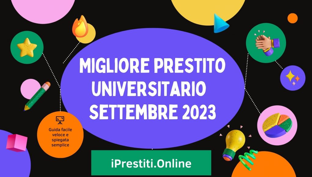 Migliore prestito universitario per studenti Settembre 2023