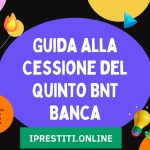 Guida alla Cessione del Quinto BNT Banca